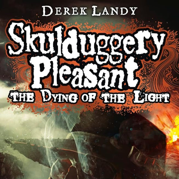 The Dying of the Light (Skulduggery Pleasant, Book 9) (Skulduggery Pleasant) cover image