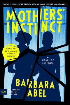 Mothers' Instinct: A Novel of Suspense