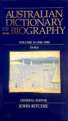Australian Dictionary of Biography V14: 1940–1980 Di–Kel (14)