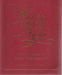 This is Your Life: True Stories of Great Australians