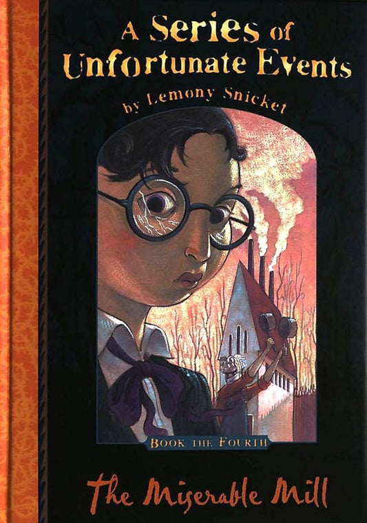 The Miserable Mill (A Series of Unfortunate Events No. 4) cover image
