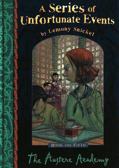 The Austere Academy: A Series of Unfortunate Events Book 5