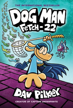 Dog Man: Fetch-22: A Graphic Novel (Dog Man Book 8)