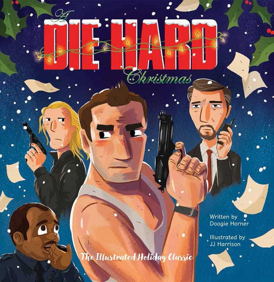 A Die Hard Christmas: The Illustrated Holiday Classic cover image