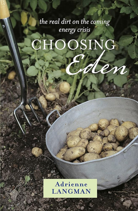 Choosing Eden : The Real Dirt on the Coming Energy Crisis cover image