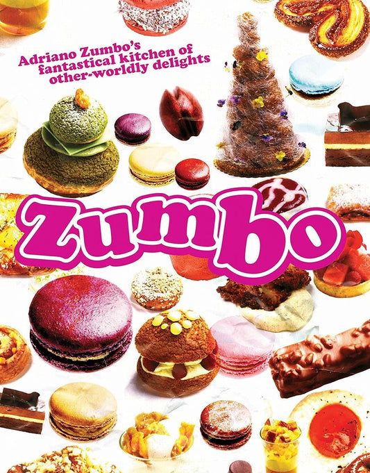 Zumbo: Adriano Zumbo's Fantastical Kitchen of Other-Worldly Delights cover image
