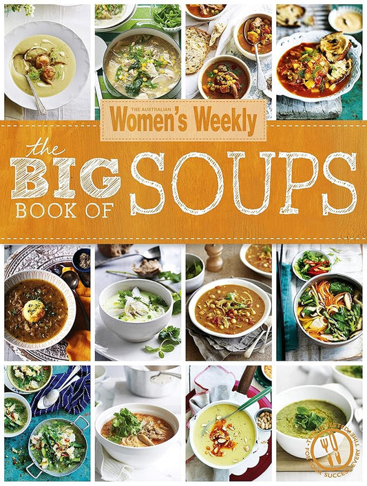 The Big Book of Soups (The Australian Women's Weekly) cover image