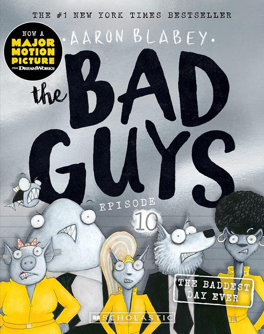 The Baddest Day Ever (the Bad Guys: Episode 10) cover image