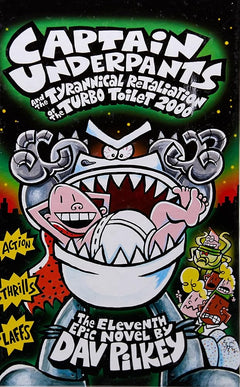 Captain Underpants and the Tyrannical Retaliation of the Turbo Toilet ( 11)