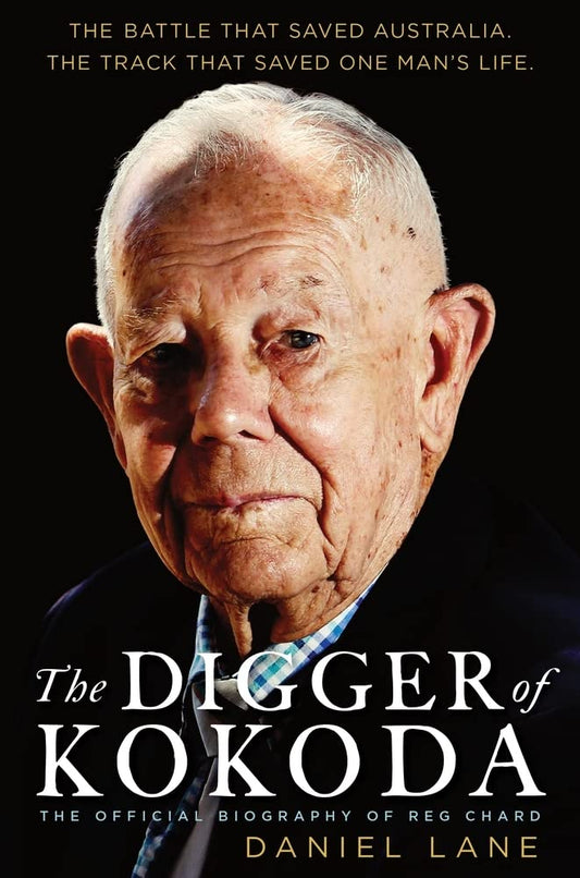 The Digger of Kokoda: The official biography of Reg Chard cover image
