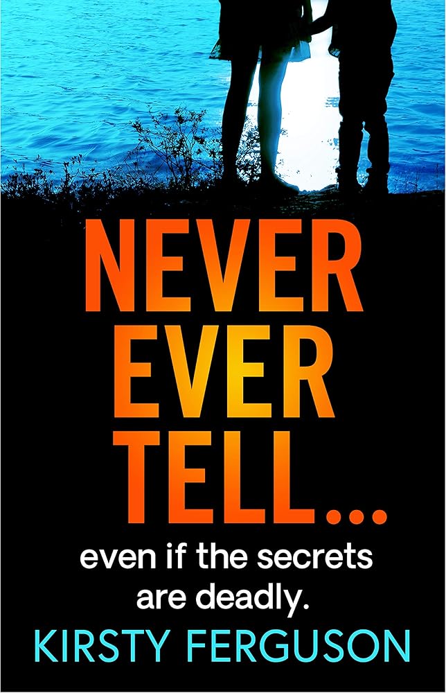 Never Ever Tell: An unforgettable page-turner that you won't be able to put down cover image