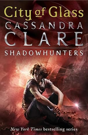 City of Glass; Mortal Instruments Book3