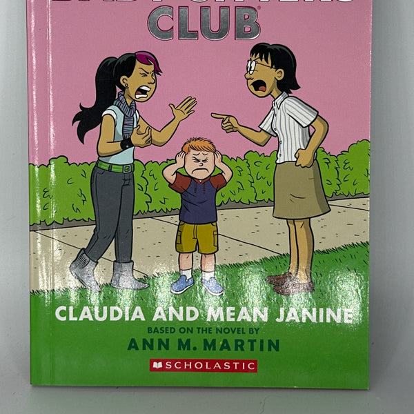 Claudia and Mean Janine: A Graphic Novel (The Baby-Sitters Club #4) (The Baby-Sitters Club Graphix) front cover used books