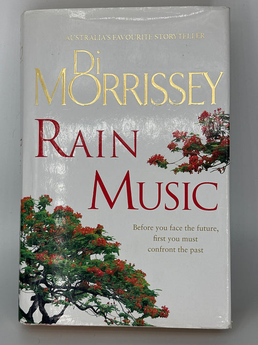 Di Morrissey Rain Music. Before You Face The Future, First You Must Confront The Past actual front cover used books