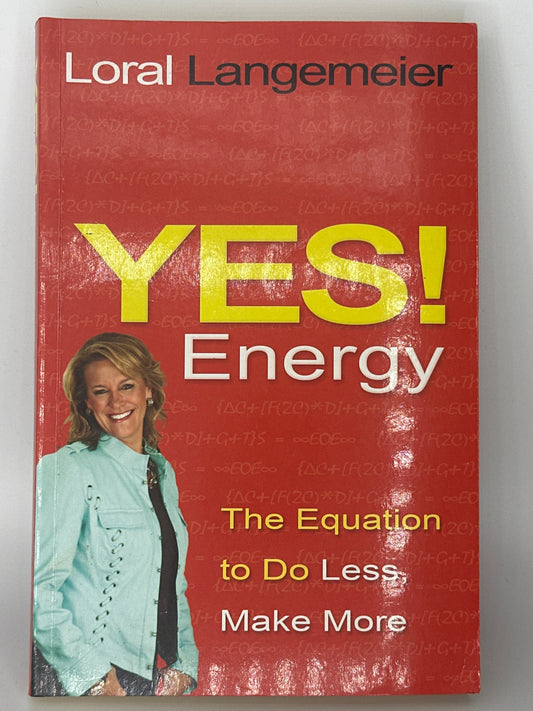 Loral Langemeier Yes! Energy: The Equation to Do Less, Make More actual front cover used books