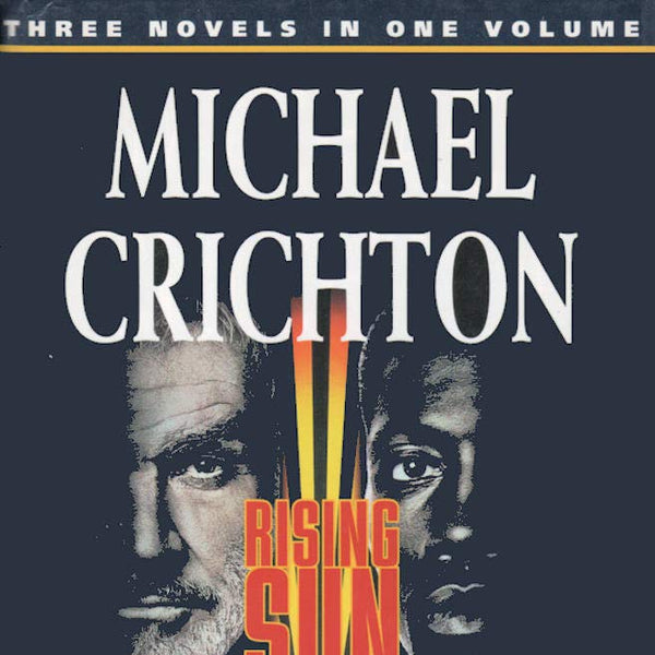 'Michael Crichton Omnibus: ''Rising Sun'', ''Andromeda Strain'', ''Binary'' (Fiction omnibus)' cover image