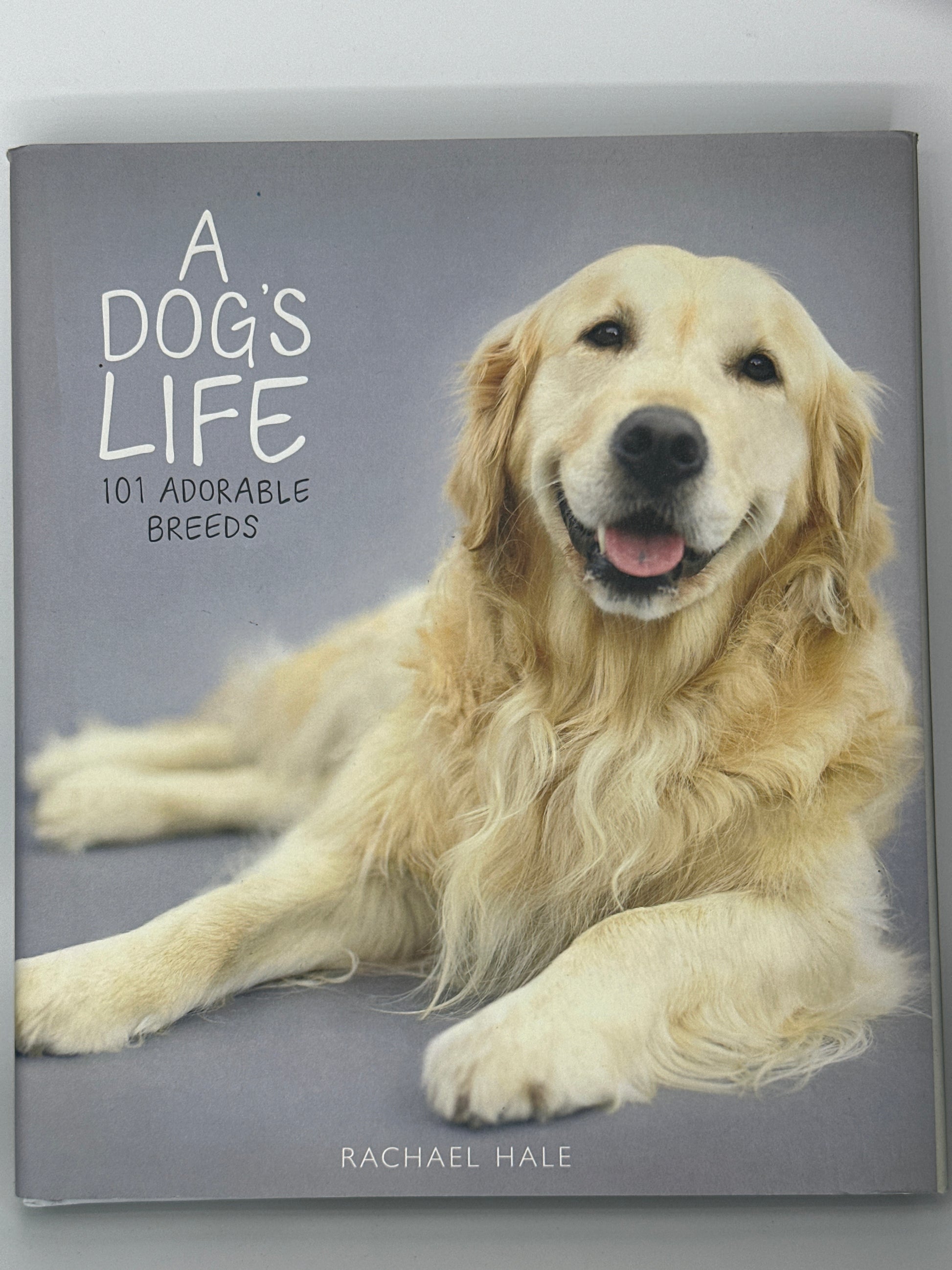 Rachael Hale A Dog's Life 101 Adorable Breeds cover used books