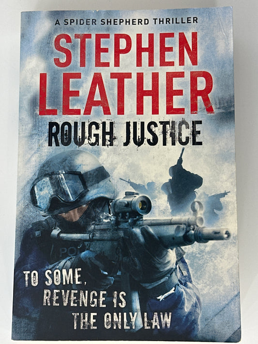 Stephen Leather Rough justice a spider shepherd thriller front cover image